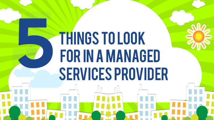 5 Things To Look For In A Managed Services Provider